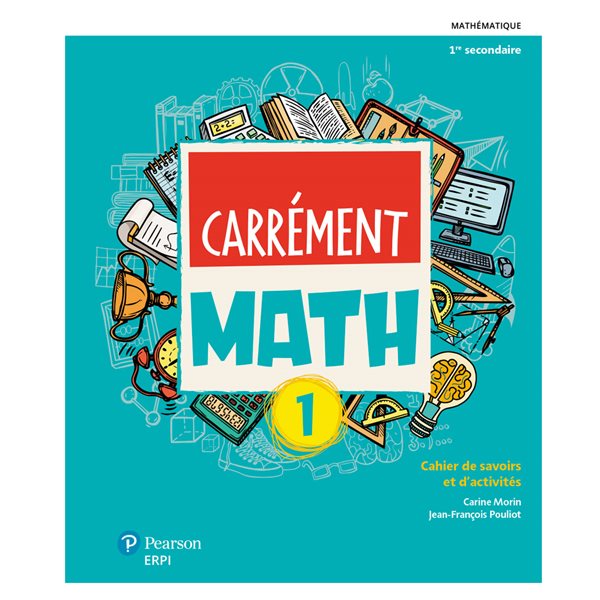 Cahier de savoirs et d’activités - Carrément MATH - version papier + l'ensemble numérique de l'élève (12 mois) - Mathématique - Secondaire 1