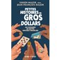 Petites histoires de gros dollars