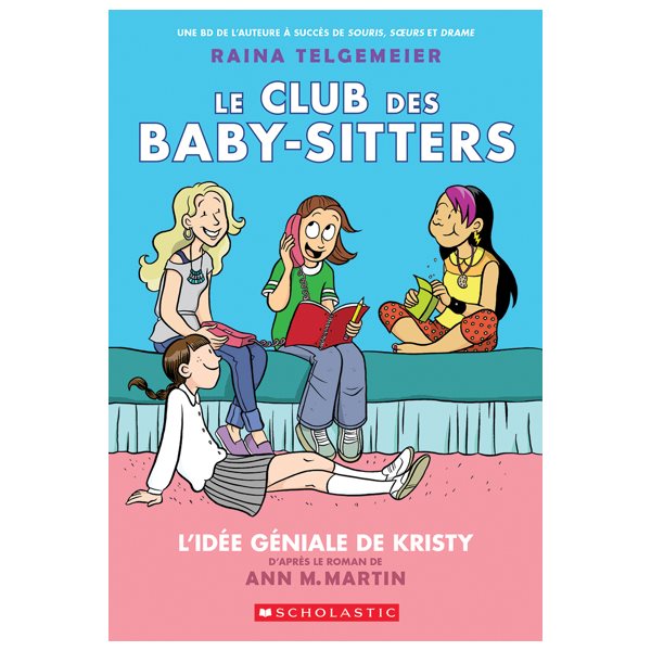 L'idée géniale de Kristy, Tome 1, Le Club des Baby-Sitters