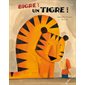 Bigre ! Un tigre !