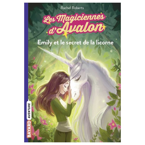 Emily et le secret de la licorne, Tome 4, Les magiciennes d'Avalon