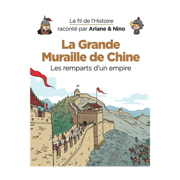 La Grande Muraille de Chine T .14, Le fil de l'histoire raconté par Ariane & Nino