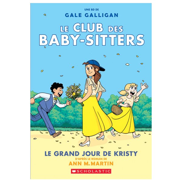 Le grand jour de Kristy, Tome 6, Le Club des Baby-Sitters