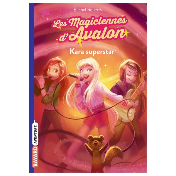 Kara superstar, Tome 5, Les magiciennes d'Avalon