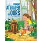 Comment attraper un ours qui aime lire