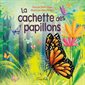 La cachette des papillons