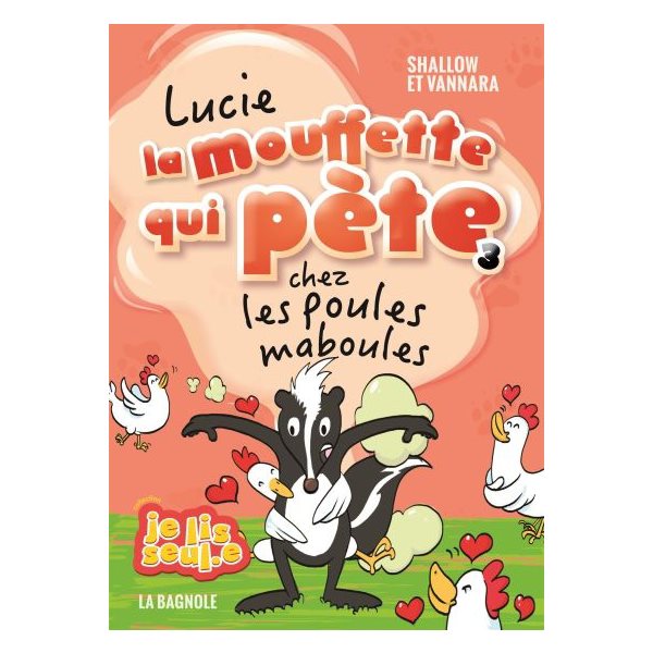 Lucie la mouffette qui pète chez les poules maboules, Tome 3, Lucie la mouffette qui pète