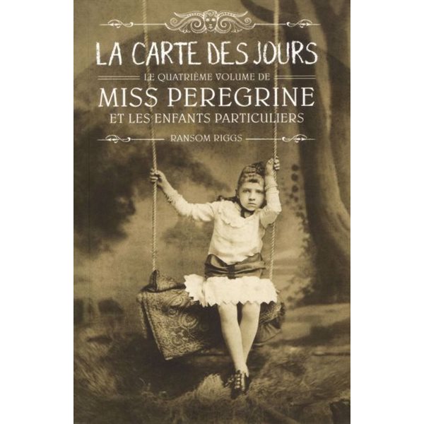 La carte des jours, Tome 4, Miss Peregrine et les enfants particuliers