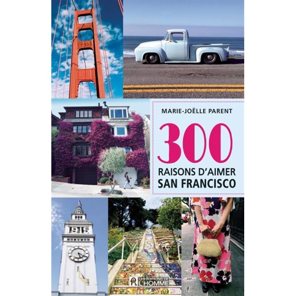 300 raisons d'aimer San Francisco