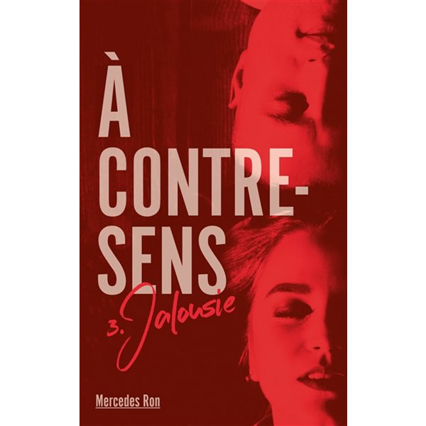 Jalousie, Tome 3, A contre-sens