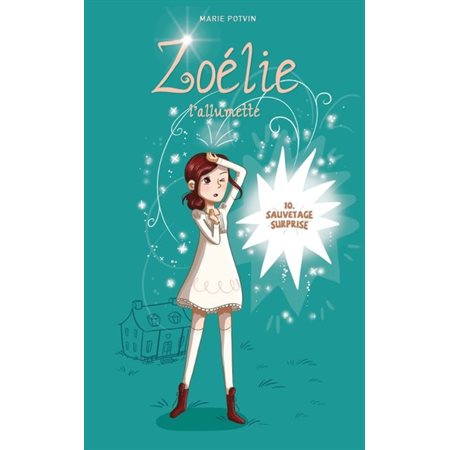 Sauvetage surprise, Tome 10, Zoélie l'allumette