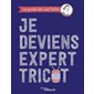 Je deviens expert tricot