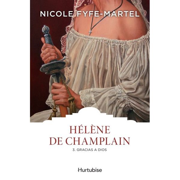 Gracias a Dios, Tome 3,  Hélène de Champlain