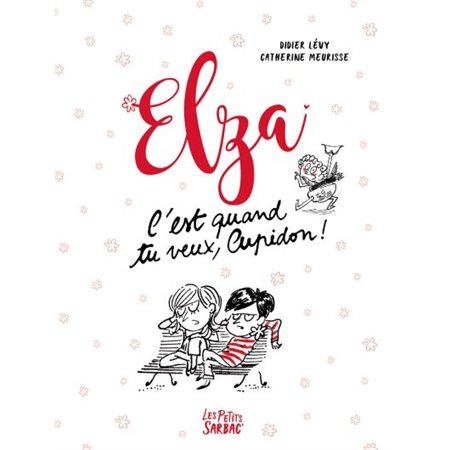 C'est quand tu veux, Cupidon !, Elza