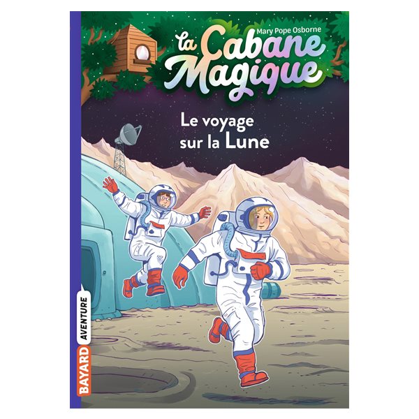 Le voyage sur la Lune, Tome 7, La cabane magique