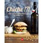 Chiche !?! pois chiches, houmous et Cie en 30 recettes