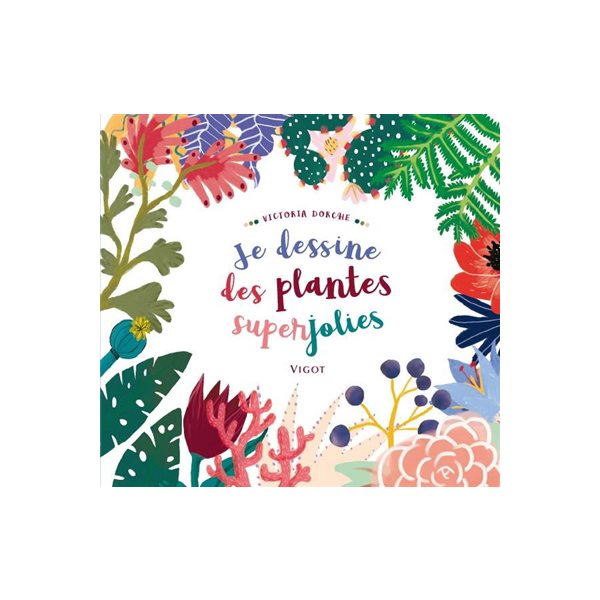 Je dessine des plantes superjolies