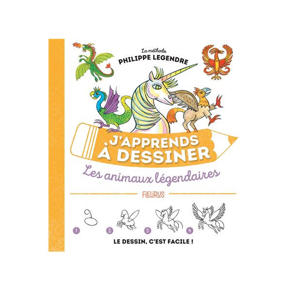 J'apprends à dessiner les animaux légendaires