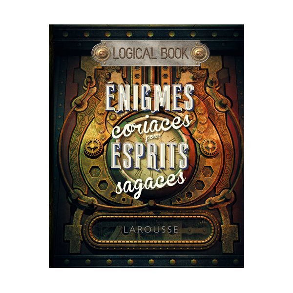 Enigmes coriaces pour esprits sagaces