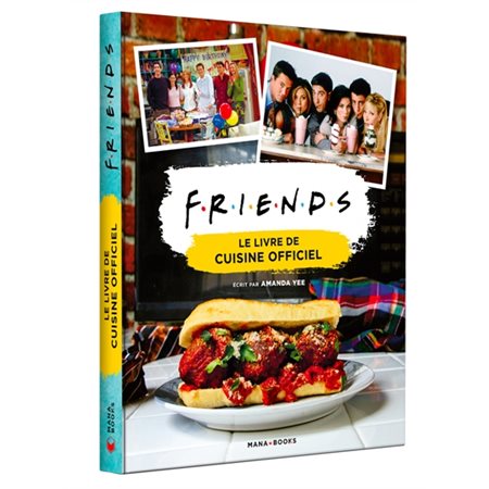 Friends : le livre de recettes officiel