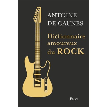 Dictionnaire amoureux du rock