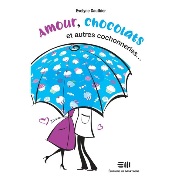 Amour, chocolats et autres cochonneries...