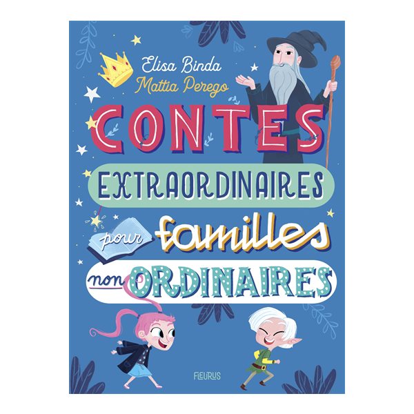 Contes extraordinaires pour familles non ordinaires