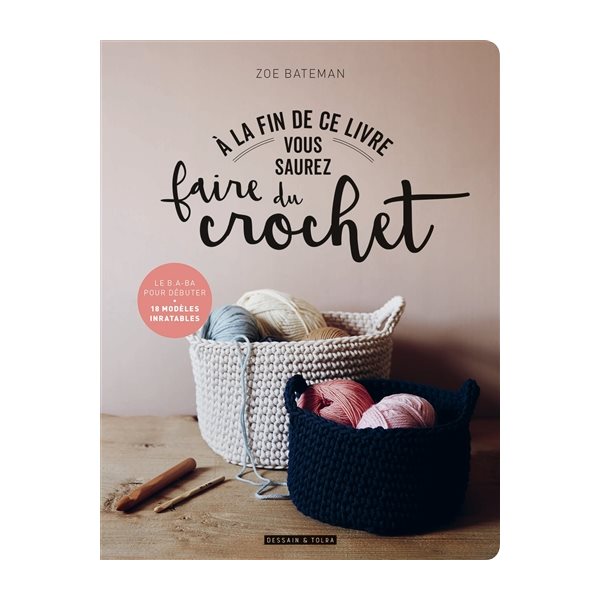 A la fin de ce livre vous saurez faire du crochet