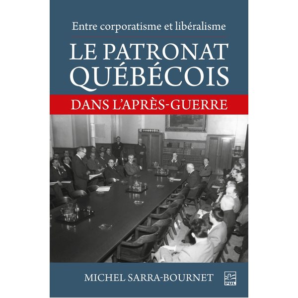 Le patronat Québécois dans l'après-guerre