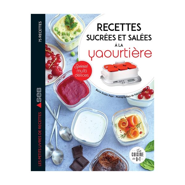 Mes recettes sucrées et salées à la yaourtière