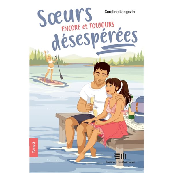 Soeurs encore et toujours désespérées, Tome 3, Soeurs désespérées