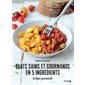 Plats sains et gourmands en 5 ingrédients