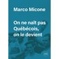 On ne naît pas québécois, on le devient