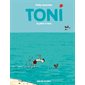 Toni se jette à l'eau, Tome 2, Toni