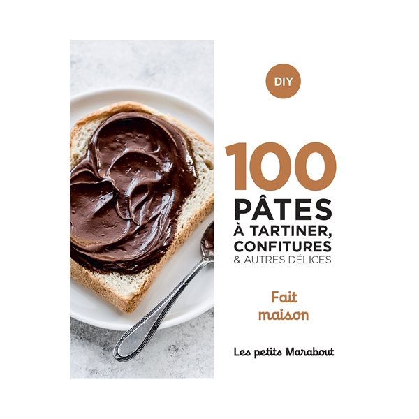 100 pâtes à tartiner, confitures & autres délices