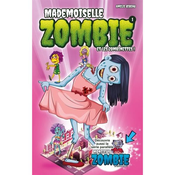 MADEMOISELLE ZOMBIE et les Zombinettes !, Tome 1, MADEMOISELLE ZOMBIE et les Zombinettes !