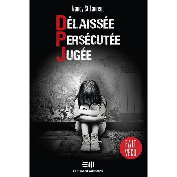 Délaissée. Persécutée. Jugée.