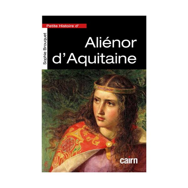 Petite histoire d'Aliénor d'Aquitaine