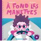 A fond les manettes (+CD)