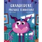 Grandedent, presque terrifiant