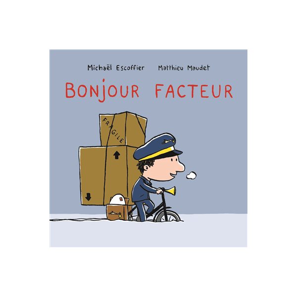 Bonjour facteur