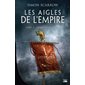 L'aigle et les loups, Tome 4, Les aigles de l'Empire