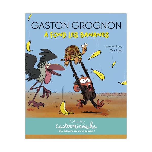 A fond les bananes, Gaston grognon