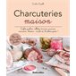 Charcuteries maison : confits, jambons, rillettes, terrines, saucisses, saucissons, boudins... et plus de 90 photos-gestes ! : plus de 100 recettes faciles