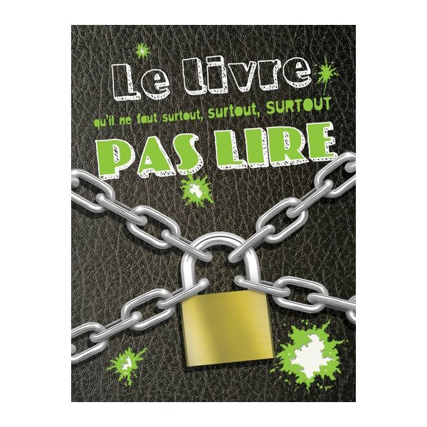 Le livre qu'il ne faut surtout, surtout, surtout pas lire