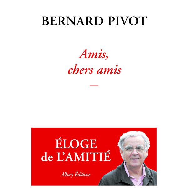 Amis, chers amis