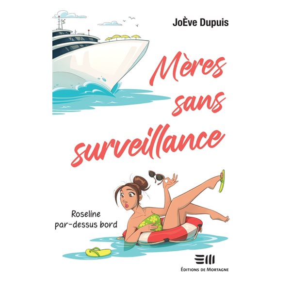 Roseline par-dessus bord, Tome 1, Mères sans surveillance