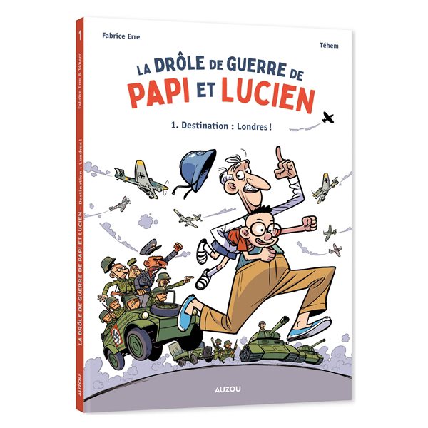 Destination Londres !, Tome 1, La drôle de guerre de Papi et Lucien