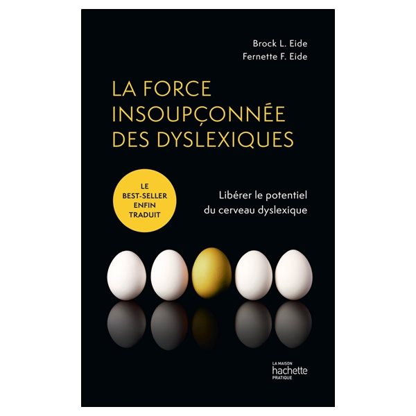 La force insoupçonnée des dyslexiques : libérer le potentiel du cerveau dyslexique