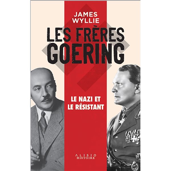 Les frères Goering : le nazi et le résistant